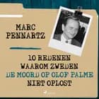 10 Redenen waarom Zweden de moord op Olof Palme niet oplost af Marc Pennartz
