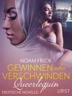 Queerlequin: Gewinnen oder verschwinden af Noam Frick