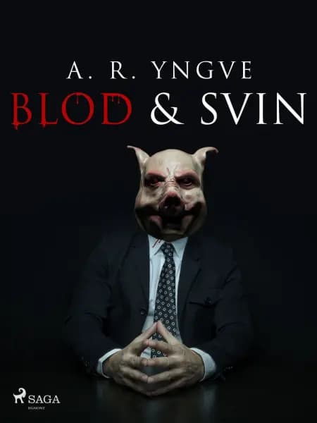 Blod & Svin af A. R. Yngve