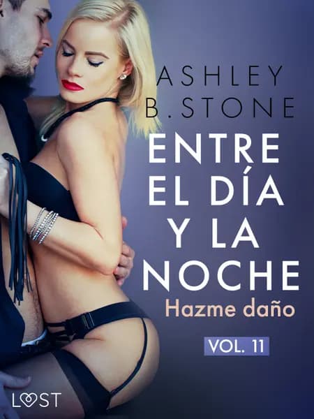 Entre el día y la noche 11: Hazme daño - una novela erótica BDSM af Ashley B. Stone
