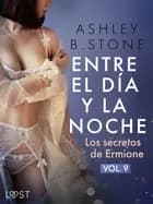 Entre el día y la noche 9: Los secretos de Ermione - una novela erótica af Ashley B. Stone