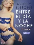 Entre el día y la noche 7: Ermione - una novela erótica af Ashley B. Stone