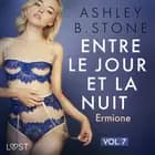 Entre le jour et la nuit 7 : Ermione - Une nouvelle érotique af Ashley B. Stone