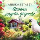 Groene vingers gezocht af Annika Estassy Lovén