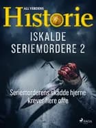 Iskalde seriemordere II - Seriemorderens skadde hjerne krever flere ofre af All Verdens Historie