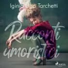 Racconti umoristici af Iginio Ugo Tarchetti