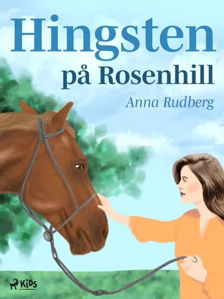 Hingsten på Rosenhill af Anna Rudberg