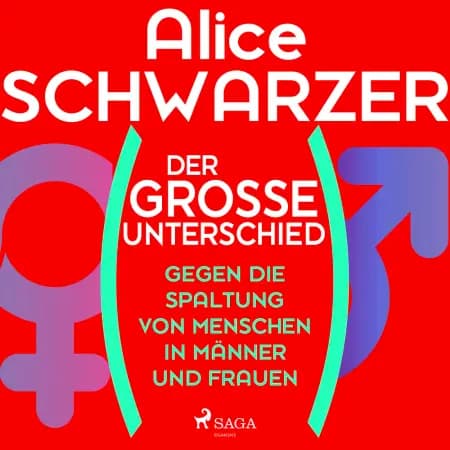 Der große Unterschied. Gegen die Spaltung von Menschen in Männer und Frauen af Alice Schwarzer