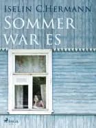 Sommer war es af Iselin C. Hermann