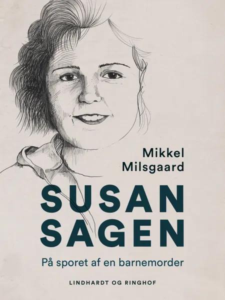 Susan-sagen - På sporet af en barnemorder af Mikkel Milsgaard
