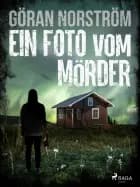 Ein Foto vom Mörder af Göran Norström