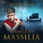 Vermist in Massilia af Steven Saylor