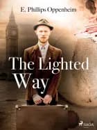 The Lighted Way af Edward Phillips Oppenheimer