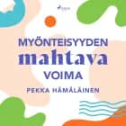 Myönteisyyden mahtava voima af Pekka Hämäläinen