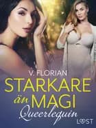 Queerlequin: Starkare än magi af V. Florian