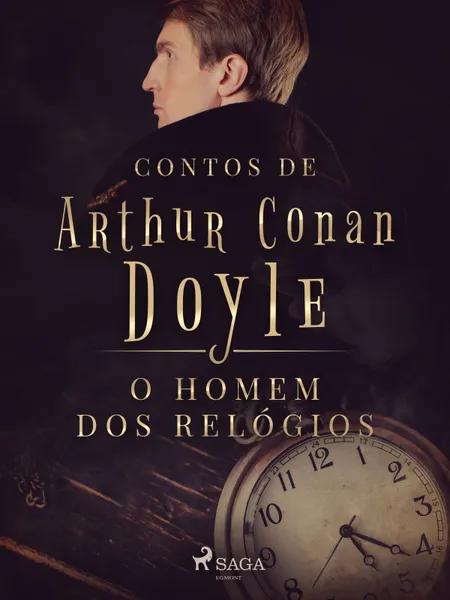 O homem dos relógios af Arthur Conan Doyle