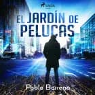 El jardín de pelucas af Pablo Barrena García