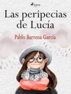 Las peripecias de Lucía af Pablo Barrena García