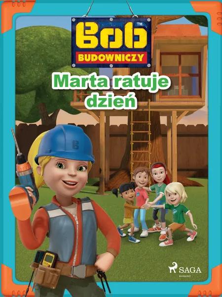 Bob Budowniczy - Marta ratuje dzień af Mattel