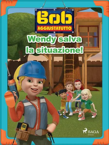Bob Aggiustatutto - Wendy salva la situazione! af Mattel