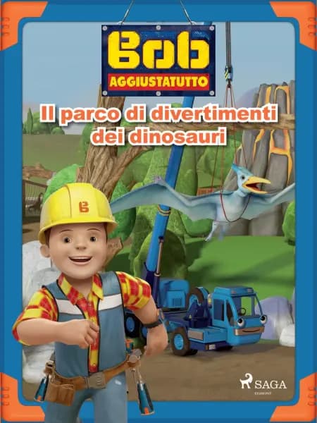 Bob Aggiustatutto - Il parco di divertimenti dei dinosauri af Mattel