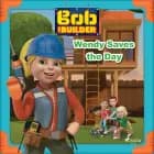 Bob the Builder: Wendy Saves the Day af Mattel