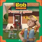 Bob el Constructor - Perros y gatos af Mattel