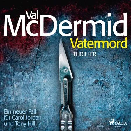 Vatermord - Ein Fall für Carol Jordan und Tony Hill 6 af Val McDermid