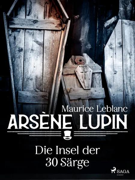 Arsène Lupin - Die Insel der 30 Särge af Maurice Leblanc