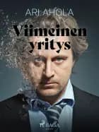 Viimeinen yritys af Ari Ahola