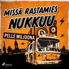 Missä rastamies nukkuu af Pelle Miljoona