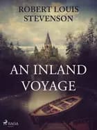 An Inland Voyage af Robert Louis Stevenson