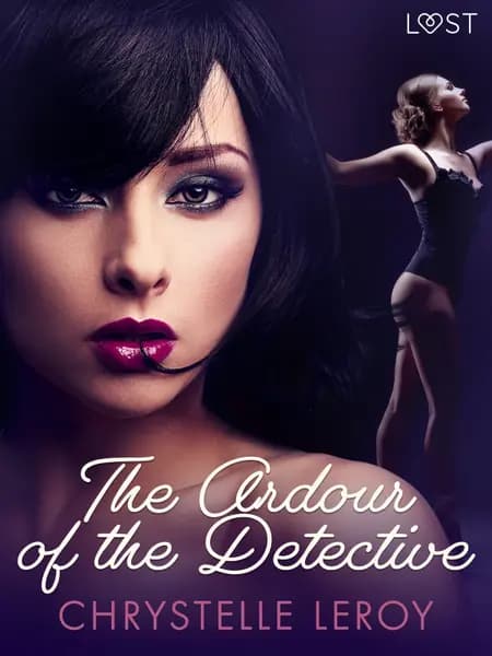 The Ardour of the Detective - Erotic Short Story af Chrystelle LeRoy