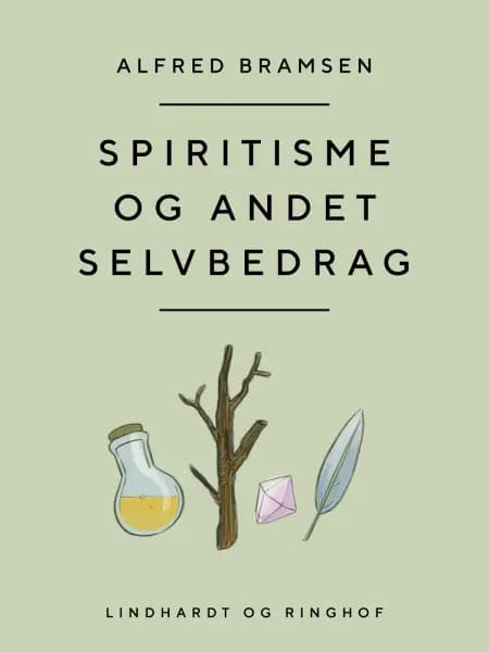 Spiritisme og andet selvbedrag af Alfred Bramsen