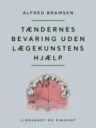 Tændernes bevaring uden lægekunstens hjælp af Alfred Bramsen
