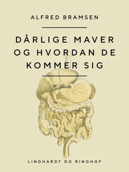 Dårlige maver og hvordan de kommer sig af Alfred Bramsen