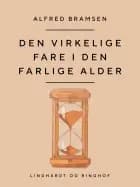 Den virkelige fare i den farlige alder af Alfred Bramsen