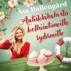 Antiikkikahvila kolhiintuneille sydämille af Åsa Hallengård