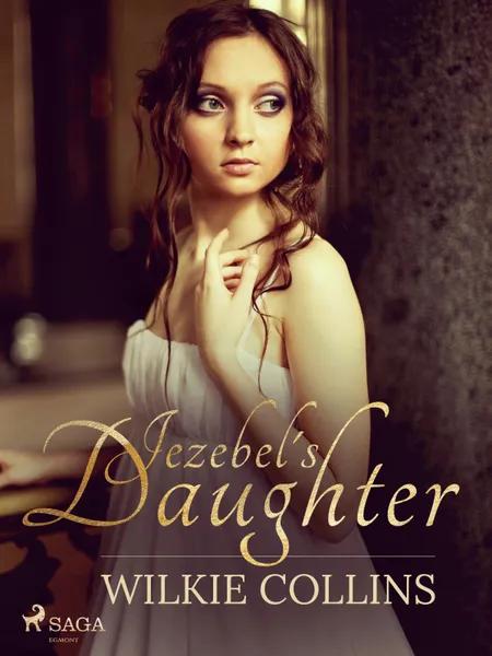 Jezebel's Daughter af Wilkie Collins