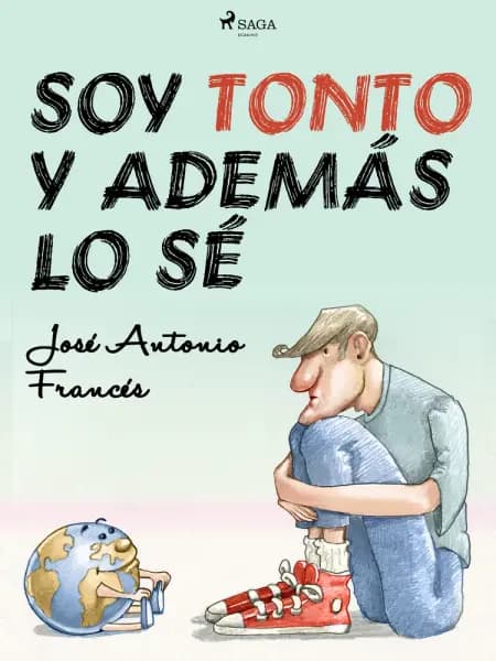 Soy tonto y además lo sé af José Antonio Francés