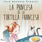 La princesa de la tortilla francesa af José Antonio Francés