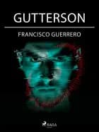 Gutterson af Francisco Guerrero