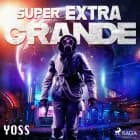 Super Extra Grande af Yoss