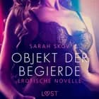 Objekt der Begierde - Erotische Novelle af Sarah Skov