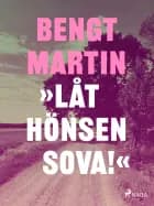 Låt hönsen sova! af Bengt Martin