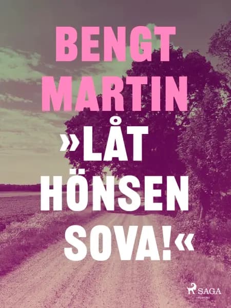 Låt hönsen sova! af Bengt Martin