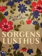 Sorgens lusthus af Bengt Martin