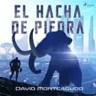 El hacha de piedra af David Monteagudo