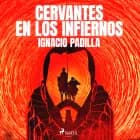 Cervantes en los infiernos af Ignacio Padilla