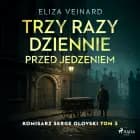 Trzy razy dziennie przed jedzeniem